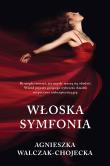 Włoska symfonia. Autor: Walczak-Chojecka Agnieszka. Dadada.pl Okładka książki Włoska symfonia