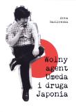 Wolny agent Umeda i druga Japonia. Autor: Nasiłowska Anna. Dadada.pl Okładka książki Wolny agent Umeda i druga Japonia