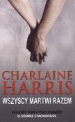 Okładka książki Wszyscy Martwi razem - Charlaine Harris