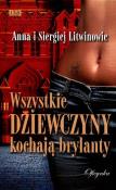 Wszystkie dziewczyny kochają brylanty. Autor: Litwin Siergiej. Dadada.pl Okładka książki Wszystkie dziewczyny kochają brylanty