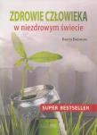 Zdrowie człowieka w niezdrowym świecie. Autor: Borys Bołotow. Dadada.pl Okładka książki Zdrowie człowieka w niezdrowym świecie