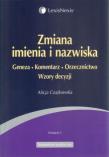 Zmiana imienia i nazwiska. Autor: Czajkowska Alicja. Dadada.pl Okładka książki Zmiana imienia i nazwiska