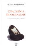 Znaczenia modernizmu - Piotr Piotrowski. Autor: Piotr Piotrowski. Dadada.pl Okładka książki Znaczenia modernizmu - Piotr Piotrowski