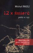 12 x śmierć Piekło w raju. Autor: Pauli Michał. Dadada.pl Okładka książki 12 x śmierć Piekło w raju