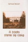 A źródło stanie się rzeką. Autor: Gertraud Bessert. Dadada.pl Okładka książki A źródło stanie się rzeką