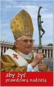 Aby żyć prawdziwą nadzieją. Autor: Stanisław Nagy. Dadada.pl Okładka książki Aby żyć prawdziwą nadzieją