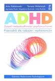 ADHD - zespół nadpobudliwości psychoruchowej 2012. Autor: Anita Bryńska, Magdalena Skotnicka, Agnieszka Pisula, Tomasz Wolańczyk, Artur Kołakowski. Dadada.pl Okładka książki ADHD - zespół nadpobudliwości psychoruchowej 2012