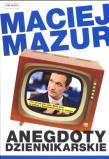 Anegdoty dziennikarskie. Autor: Maciej Mazur. Dadada.pl Okładka książki Anegdoty dziennikarskie