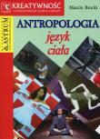 Antropologia Język ciała. Autor: Brocki Marcin. Dadada.pl Okładka książki Antropologia Język ciała