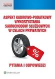 Okładka książki Aspekt kadrowo-podatkowy wykorzystania samochodów służbowych w celach prywatnych