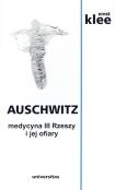 Okładka książki Auschwitz. Medycyna III Rzeszy i jej ofiary