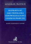 Bezprawność jako przesłanka odpowiedzialności odszkodowawczej. Autor: Kondek Jędrzej Maksymilian. Dadada.pl Okładka książki Bezprawność jako przesłanka odpowiedzialności odszkodowawczej