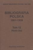Bibliografia polska 1901-1939 Tom 12 Hom-Jac. Wydawca: Biblioteka Narodowa. Dadada.pl Opakowanie Bibliografia polska 1901-1939 Tom 12 Hom-Jac