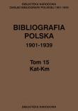 Bibliografia polska 1901-1939 Tom 15 Kat-Km. Wydawca: Biblioteka Narodowa. Dadada.pl Opakowanie Bibliografia polska 1901-1939 Tom 15 Kat-Km