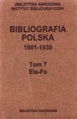 Bibliografia polska 1901-1939 Tom 7 Elo - Fo. Wydawca: Biblioteka Narodowa. Dadada.pl Opakowanie Bibliografia polska 1901-1939 Tom 7 Elo - Fo