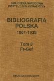 Opakowanie Bibliografia polska 1901-1939 Tom 8 Fr-Gef