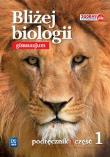 Biologia GIM 1 Bliżej biologii Podr. WSIP. Autor: Pyłka-Gutowska Ewa. Dadada.pl Okładka książki Biologia GIM 1 Bliżej biologii Podr. WSIP