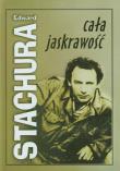 Cała jaskrawość - Edward Stachura. Autor: Stachura Edward. Dadada.pl Okładka książki Cała jaskrawość - Edward Stachura