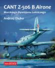 CANT Z-506 B Airone Morskiego Dywizjonu Lotniczego. Autor: Andrzej Olejko. Dadada.pl Okładka książki CANT Z-506 B Airone Morskiego Dywizjonu Lotniczego