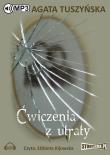 Ćwiczenia z utraty - Audiobook. Autor: Agata Tuszyńska. Dadada.pl Okładka książki Ćwiczenia z utraty - Audiobook