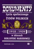 Dokumenty życia społecznego Żydów polskich (1918-1939) w zbiorach Biblioteki Narodowej. Autor: Łętocha Barbara. Dadada.pl Okładka książki Dokumenty życia społecznego Żydów polskich (1918-1939) w zbiorach Biblioteki Narodowej