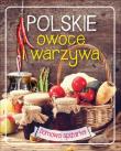 Domowa spiżarka. Polskie owoce i warzywa. Autor: Opracowanie zbiorowe. Dadada.pl Okładka książki Domowa spiżarka. Polskie owoce i warzywa