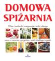 Domowa Spiżarnia. Autor: Nowakowska Katarzyna, Kościk Teresa. Dadada.pl Okładka książki Domowa Spiżarnia