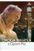 Okładka książki Droga światła z Ojcem Pio