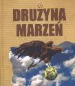 Drużyna marzeń. Autor: Paśniewski Rafał. Dadada.pl Okładka książki Drużyna marzeń