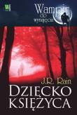 Dziecko księżyca. Wampir do wynajęcia. Autor: J.R. Rain. Dadada.pl Okładka książki Dziecko księżyca. Wampir do wynajęcia