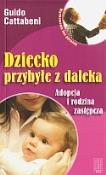 Okładka książki Dziecko przybyłe z daleka. Adopcja i rodzina zast.