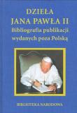 Dzieła Jana Pawła II Bibliografia publikacji wydanych poza Polską. Autor: Wolnik Anna. Dadada.pl Okładka książki Dzieła Jana Pawła II Bibliografia publikacji wydanych poza Polską