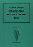 Ekologiczne podstawy hodowli lasu. Autor: Szymański Stanisław. Dadada.pl Okładka książki Ekologiczne podstawy hodowli lasu