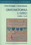 Grafomotoryka u dzieci w wieku 7-13 lat w.2015. Autor: Domagała Aneta, Mirecka Urszula. Dadada.pl Okładka książki Grafomotoryka u dzieci w wieku 7-13 lat w.2015