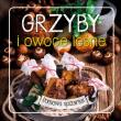 Grzyby i owoce leśne. Domowa spiżarka. Autor: Opracowanie zbiorowe. Dadada.pl Okładka książki Grzyby i owoce leśne. Domowa spiżarka