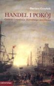 Handel i pokój. Autor: Grzybek Dariusz. Dadada.pl Okładka książki Handel i pokój