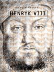 Henryk VIII. Autor: Francis Hackett. Dadada.pl Okładka książki Henryk VIII