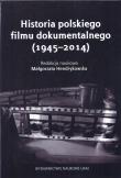 Okładka książki Historia polskiego filmu dokumentalnego (1945-2014)