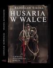 Husaria w walce. Autor: Sikora Radosław. Dadada.pl Okładka książki Husaria w walce