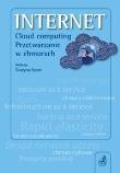 INTERNET Cloud computing Przetwarzanie w chmurach. Autor: Szpor Grażyna. Dadada.pl Okładka książki INTERNET Cloud computing Przetwarzanie w chmurach