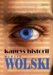 Okładka książki Kaprys historii - Marcin Wolski