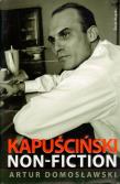 Kapuściński non-fiction. Autor: Artur Domosławski. Dadada.pl Okładka książki Kapuściński non-fiction