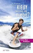 Kiedy zacznie się niebo? Historia Bena Breedlove'a. Autor: Breedlove Ally, Ken Abraham . Dadada.pl Okładka książki Kiedy zacznie się niebo? Historia Bena Breedlove'a