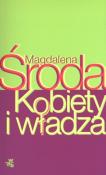 Kobiety i władza. Autor: Magdalena Środa. Dadada.pl Okładka książki Kobiety i władza
