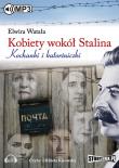 Kobiety wokół Stalina - Audiobook. Autor: Watała Elwira. Dadada.pl Okładka książki Kobiety wokół Stalina - Audiobook