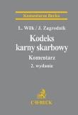 Kodeks karny skarbowy Komentarz. Autor: Wilk Leszek, Zagrodnik Jarosław. Dadada.pl Okładka książki Kodeks karny skarbowy Komentarz