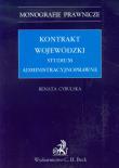 Kontrakt wojewódzki Studium administracyjnoprawne. Autor: Cybulska Renata. Dadada.pl Okładka książki Kontrakt wojewódzki Studium administracyjnoprawne