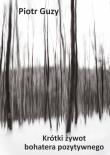 Okładka książki Krótki żywot bohatera pozytywnego