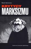 Krytycy marksizmu. Autor: Bankowicz Marek. Dadada.pl Okładka książki Krytycy marksizmu