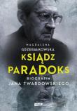Okładka książki Ksiądz Paradoks. Biografia Jana Twardowskiego
